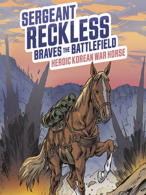 cover image of Sergeant Reckless Braves the Battlefield